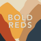BOLD REDS